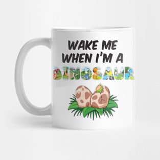 Wake me when I'm a Dinosaur - cute dinosaur shaped letters Mug